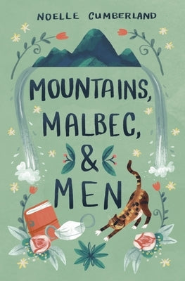 Mountains, Malbec, and Men by Cumberland, Noelle