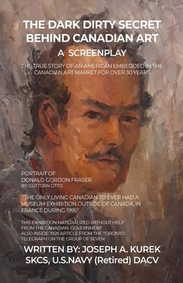 The Dark Dirty Secret Behind Canadian Art by Kurek, Joseph A.