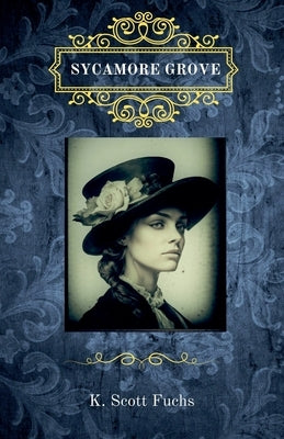 Sycamore Grove by Fuchs, K. Scott