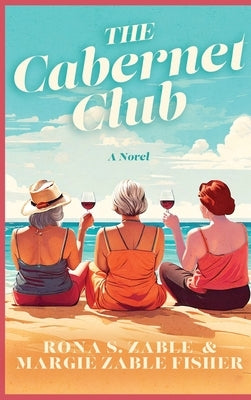 The Cabernet Club by Zable, Rona S.
