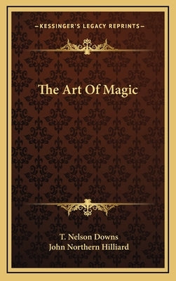 The Art of Magic by Downs, T. Nelson