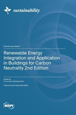 Renewable Energy Integration and Application in Buildings for Carbon Neutrality 2nd Edition by Lu, Lin