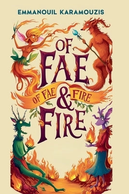 Of Fae & Fire by Karamouzis, Emmanouil
