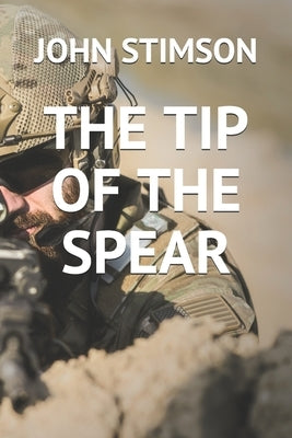 The Tip of the Spear by Stimson, John