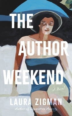 The Author Weekend by Zigman, Laura