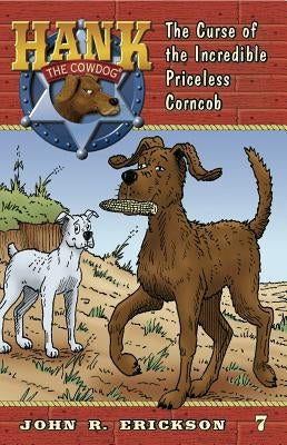The Curse of the Incredible Priceless Corncob by Erickson, John R.