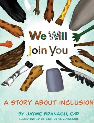 We Will Join You: A Book About Inclusion by Branagh, Jayme