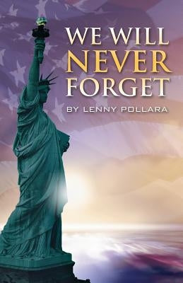 We Will Never Forget by Pollara, Lenny