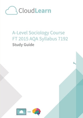 CL2.0 CloudLearn A-Level FT 2015 Sociology 7192 by Ltd, Cloudlearn