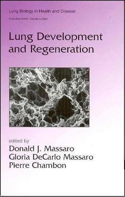 Lung Development and Regeneration by Massaro, Donald J.