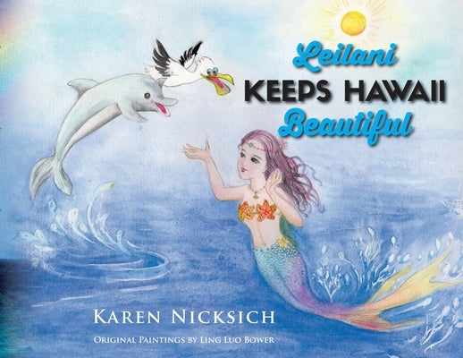 Leilani Keeps Hawaii Beautiful by Nicksich, Karen