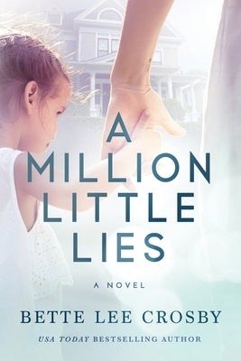 A Million Little Lies by Crosby, Bette Lee