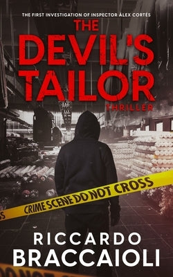 The Devil's Tailor: A frantic thriller set in Barcelona. The first investigation of Inspector Álex Cortés. by Braccaioli, Riccardo