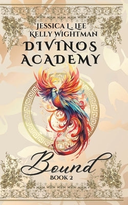 Divinos Academy: Bound: Book 2 by Lee, Jessica L.