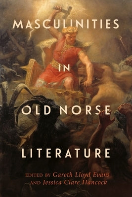Masculinities in Old Norse Literature by Evans, Gareth Lloyd
