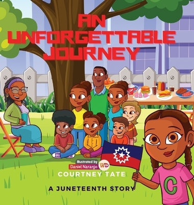 An Unforgettable Journey: A Juneteenth Story by Tate, Courtney