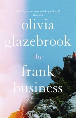 The Frank Business by Glazebrook, Olivia