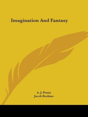 Imagination And Fantasy by Penny, A. J.