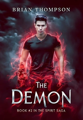 The Demon: Book #2 in the Spirit Saga by Thompson, Brian