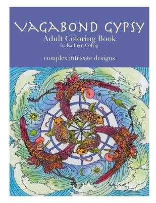 Vagabond Gypsy Adult Coloring Book by Colvig, Kathryn