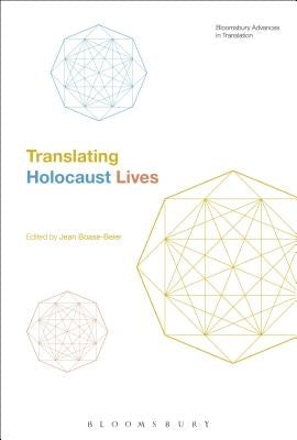Translating Holocaust Lives by Boase-Beier, Jean