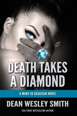 Death Takes a Diamond: A Mary Jo Assassin Novel by Smith, Dean Wesley
