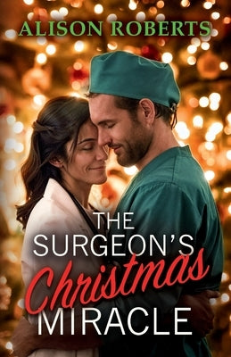 The Surgeon's Christmas Miracle by Roberts, Alison
