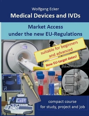 Medical Devices and IVDs: Market Access under the new EU Regulations - compact course for study, project and job by Ecker, Wolfgang