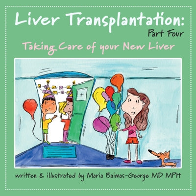 Liver Transplantation: Volume 4: Taking Care of Your New Liver by Baimas-George, Maria