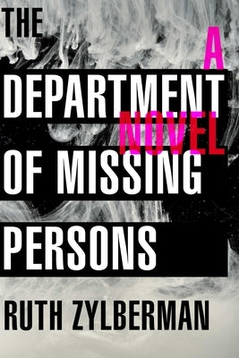 The Department of Missing Persons by Zylberman, Ruth
