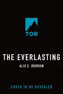 The Everlasting by Harrow, Alix E.