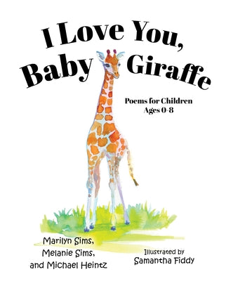 I Love You Baby Giraffe by Sims, Marilyn