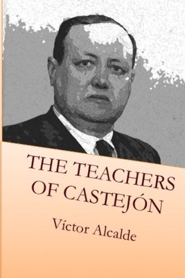 The Teachers of Castejón by Arriví García-Ramos, José