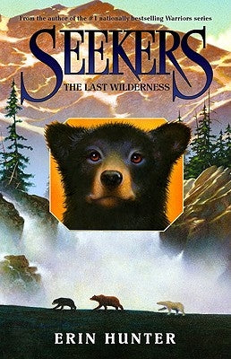 Seekers #4: The Last Wilderness by Hunter, Erin