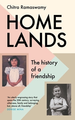 Homelands: The History of a Friendship by Ramaswamy, Chitra