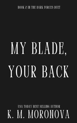 My Blade, Your Back (Deluxe Edition) by Moronova, K. M.
