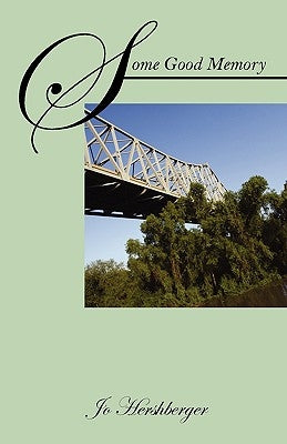 Some Good Memory by Hershberger, Jo