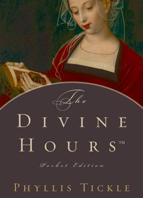 The Divine Hours by Tickle, Phyllis