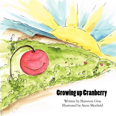 Growing up Cranberry by Gray, Shannon