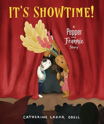 It's Showtime!: A Pepper and Frannie Story by Odell, Catherine Lazar