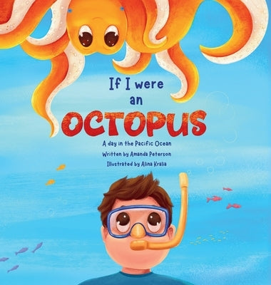 If I Were an Octopus: A day in the Pacific Ocean by Peterson, Amanda