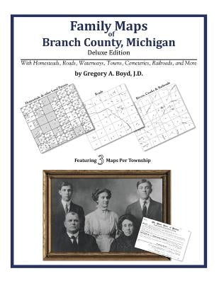 Family Maps of Branch County, Michigan by Boyd J. D., Gregory a.