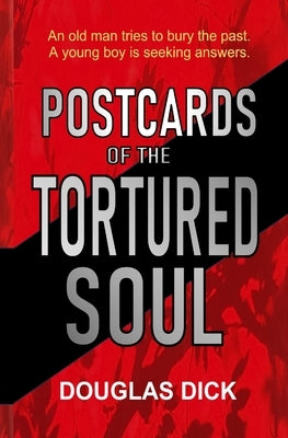 Postcards of the Tortured Soul by Dick, Douglas
