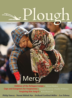 Plough Quarterly No. 7: Mercy by Yancey, Philip