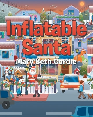 Inflatable Santa by Cordle, Mary Beth