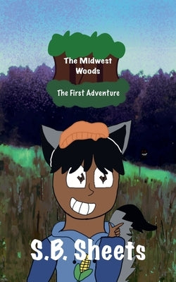 The Midwest Woods: The First Adventure by Sheets, S. B.