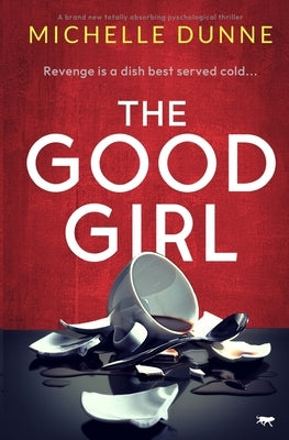 The Good Girl by Dunne, Michelle