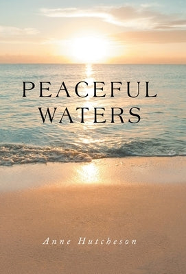 Peaceful Waters by Hutcheson, Anne