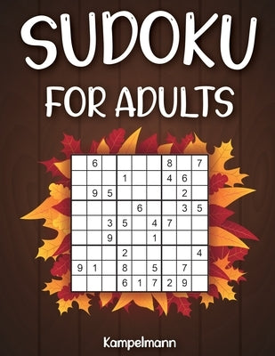 Sudoku for Adults: 200 Sudoku Puzzles for Adults with Solutions - Large Print - Thanksgiving Edition by Kampelmann