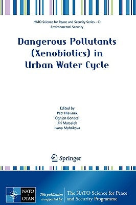 Dangerous Pollutants (Xenobiotics) in Urban Water Cycle by Hlavinek, Petr